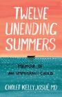 Twelve Unending Summers: Memoir of an Immigrant Child By Cholet Kelly Josué Cover Image