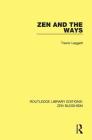 Zen and the Ways (Routledge Library Editions: Zen Buddhism #9) By Trevor Leggett Cover Image
