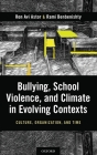 Bullying, School Violence, and Climate in Evolving Contexts: Culture, Organization, and Time Cover Image