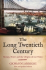 The Long Twentieth Century: Money, Power and the Origins of Our Times By Giovanni Arrighi Cover Image