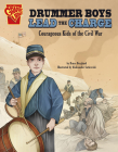 Drummer Boys Lead the Charge: Courageous Kids of the Civil War Cover Image