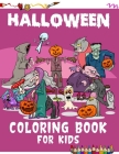 Halloween Coloring Book For Kids: If you love Halloween coloring books, you must give this one a try For Your Kids Cover Image
