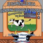 Le scappatelle della signorina Moogooley Oogooley: Moogooley Mogooley va in paese By Thijis Van Sise (Illustrator), Stacey Welsh Cover Image