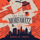 The Family Morfawitz By Daniel H. Turtel, Assaf Cohen (Read by) Cover Image