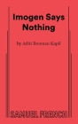 Imogen Says Nothing By Aditi Brennan Kapil Cover Image