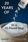 20 Years of Salt: (In a 10-Pound Bag) By Harry Saltzgaver Cover Image