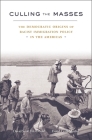 Culling the Masses: The Democratic Origins of Racist Immigration Policy in the Americas Cover Image