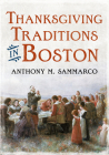 Thanksgiving Traditions in Boston (America Through Time) Cover Image