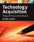 Technology Acquisition: Buying the Future of Your Business Cover Image
