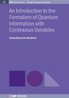 An Introduction to the Formalism of Quantum Information with Continuous Variables (Iop Concise Physics) Cover Image