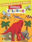 Coloring Book for Kids & Toddlers Animals COLORING: Easy, LARGE, GIANT Simple Picture Coloring Books for Toddlers, Kids Ages 2-4, Early Learning, Pres By Gale Moreira Cover Image