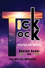 Tick Tock: States Of Being By George Acker Cover Image