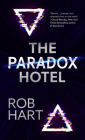 The Paradox Hotel By Rob Hart Cover Image