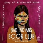 Bad Indians Book Club: Reading at the Edge of a Thousand Worlds By Patty Krawec, Patty Krawec (Read by), Omar El Akkad (Foreword by) Cover Image