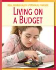Living on a Budget (21st Century Skills Library: Real World Math) Cover Image