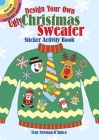Design Your Own Ugly Christmas Sweater Sticker Activity Book (Dover Little Activity Books) Cover Image