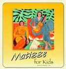 Matisse for Kids (Great Art for Kids) By Margaret Hyde (Editor) Cover Image