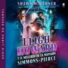 Leigh Howard and the Ghosts of Simmons-Pierce Manor: Leigh Howard Y El Misterio de la Mansión Simmons-Pierce / (Spanish Edition) Cover Image
