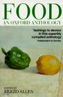 Food: An Oxford Anthology By Brigid Allen (Editor) Cover Image
