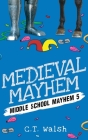 Medieval Mayhem By C. T. Walsh Cover Image