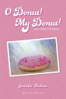 O Donut! My Donut!: And Other Fun Poems By Jennifer Andrea Cover Image