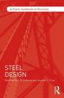 Steel Design (Architect's Guidebooks to Structures) By Paul McMullin (Editor), Jonathan Price (Editor), Richard Seelos (Editor) Cover Image