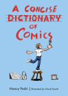 Concise Dictionary of Comics (Hardback) By Nancy Pedri, Chuck Howitt (Illustrator) Cover Image