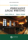 Persuasive Legal Writing (Aspen Coursebook) By Jr. Sirico, Louis J., Nancy L. Schultz Cover Image
