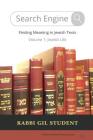 Search Engine: Finding Meaning in Jewish Texts: Volume 1: Jewish Life By Rabbi Gil Student Cover Image
