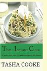 The Instant Cook: 40 Quick and Easy Meals for Dinner By Tasha Cooke Cover Image