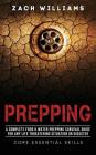 Prepping: A Complete Food & Water Prepping Survival Guide for any Life Threatening Situation or Disaster By Zach Williams Cover Image
