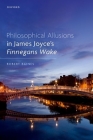 Philosophical Allusions in James Joyce's Finnegans Wake By Robert Baines Cover Image