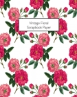 Vintage Floral Scrapbook Paper: 20 Sheets: Single-Sided Decorative Flower Patterned Paper For Junk Journals, Scrapbooks Cover Image