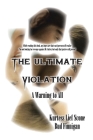 The Ultimate Violation: A Warning to All By Kurtess Lief Scone, Bud Finnigan Cover Image