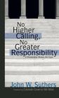 No Higher Calling, No Greater Responsibility: A Prosecutor Makes His Case Cover Image