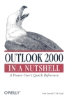Outlook 2000 in a Nutshell: A Power User's Quick Reference (In a Nutshell (O'Reilly)) By Tom Syroid, Bo Leuf Cover Image