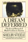 A Dream Deferred: The Second Betrayal of Black Freedom in America By Shelby Steele Cover Image