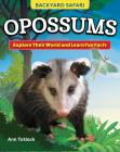 Kids' Backyard Safari: Opossums: Explore Their World and Learn Fun Facts Cover Image