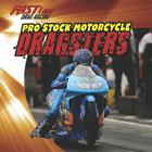 Pro Stock Motorcycle Dragsters (Fast Lane: Drag Racing) By Tyrone Georgiou Cover Image