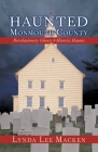 Haunted Monmouth County: Revolutionary Ghosts & Historic Haunts By Lynda Lee Macken Cover Image
