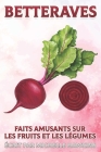 Betteraves: Faits amusants sur les fruits et les légumes #5 By Michelle Hawkins Cover Image