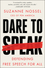 Dare to Speak: Defending Free Speech for All By Suzanne Nossel Cover Image