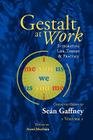 Gestalt at Work: Integrating Life, Theory and Practice By Sean Gaffney, Anne MacLean (Editor) Cover Image