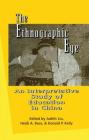 The Ethnographic Eye: Interpretive Studies of Education in China (Reference Books in International Education (Garland Publishing)) By Heidi Ross, Judith Liu Cover Image