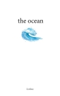 The ocean: poems to let go By K. Tolnoe Cover Image