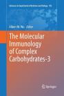 The Molecular Immunology of Complex Carbohydrates-3 (Advances in Experimental Medicine and Biology #705) By Albert M. Wu (Editor) Cover Image