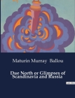Due North or Glimpses of Scandinavia and Russia Cover Image