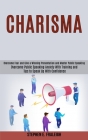 Charisma: Overcome Fear and Give a Winning Presentation and Master Public Speaking (Overcome Public Speaking Anxiety With Traini Cover Image