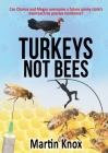Turkeys Not Bees By Martin Knox Cover Image