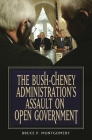 The Bush-Cheney Administration's Assault on Open Government Cover Image